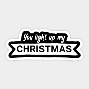 You light up my Christmas Sticker